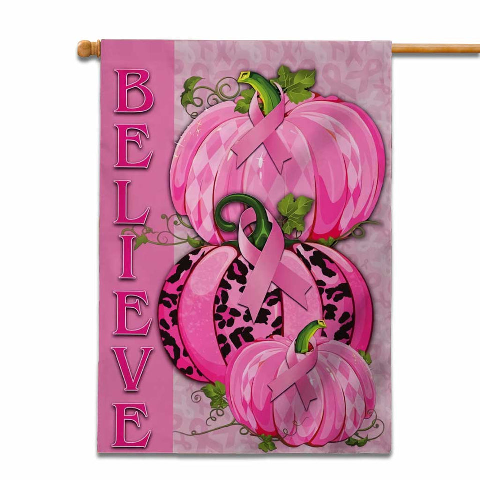 Believe Pink Ribbon And Pumpkin - Breast Cancer Awareness House Flag 0822