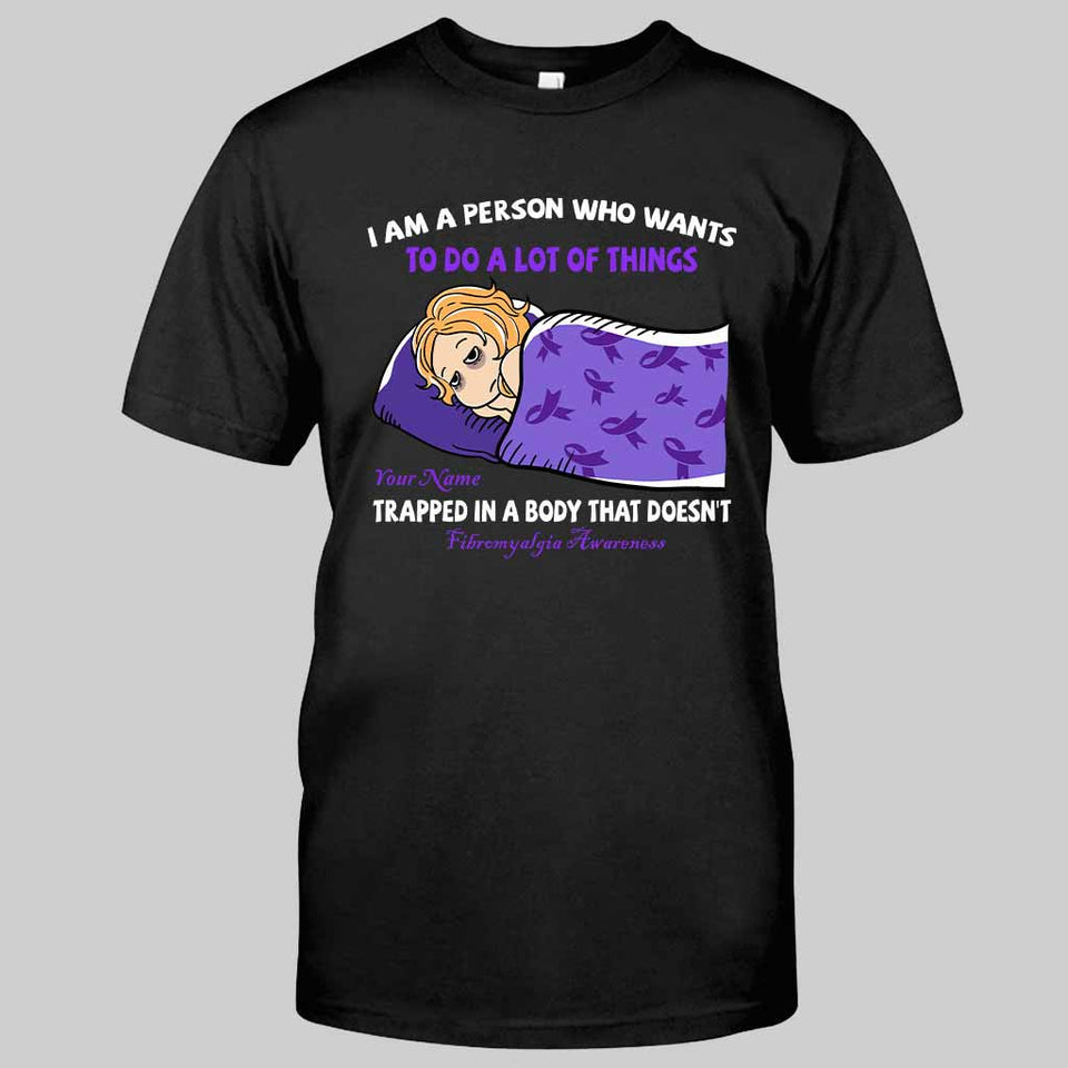 I Am A Person Who Wants To Do A Lot Of Things - Personalized Fibromyalgia Awareness T-shirt and Hoodie