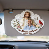 I'm Always With You, Memorial Gift For Lost Of Loved Ones - Personalized Memorial Shaped Car Visor Clip