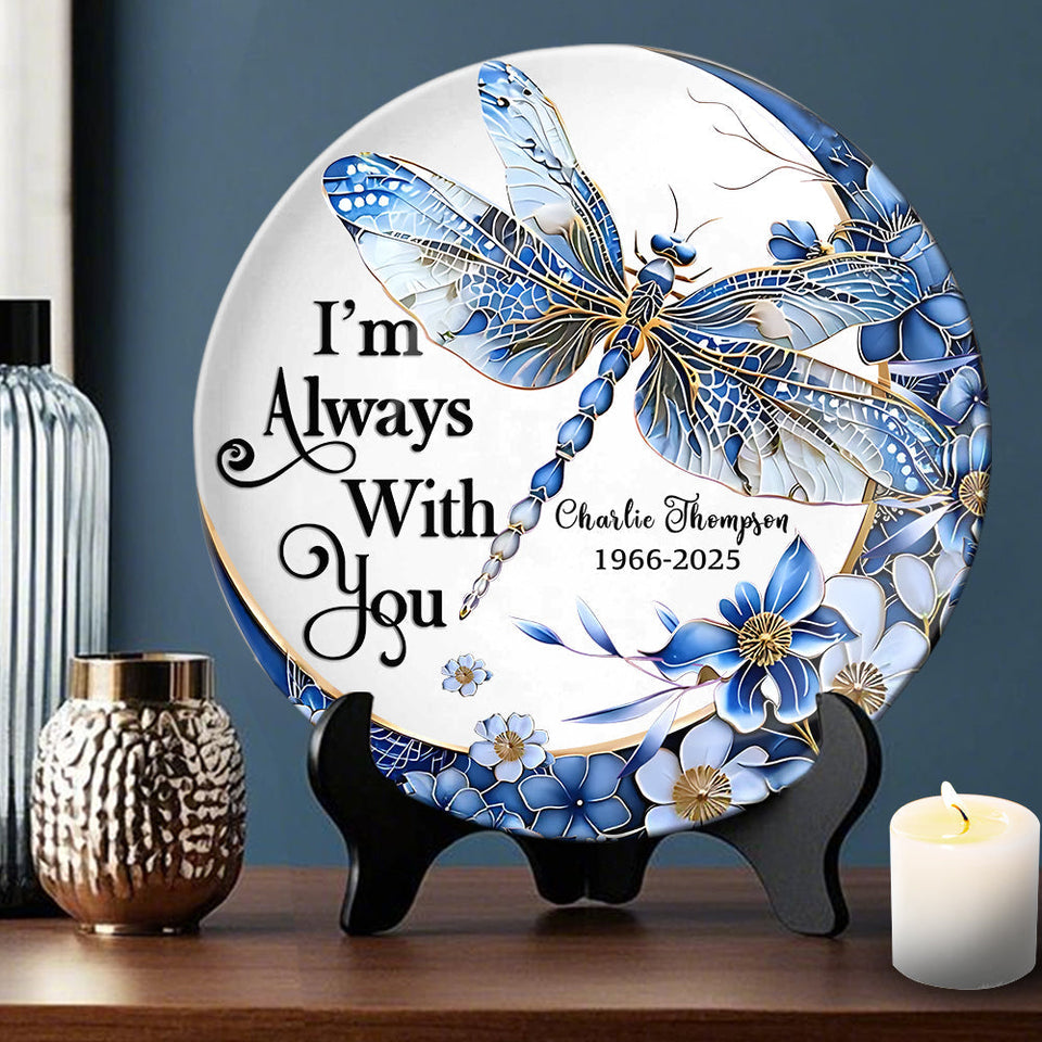Je suis toujours avec toi Libellule - Assiette ronde en céramique commémorative personnalisée
