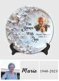Je suis toujours avec toi - Assiette ronde en céramique personnalisée « Je suis toujours avec toi »
