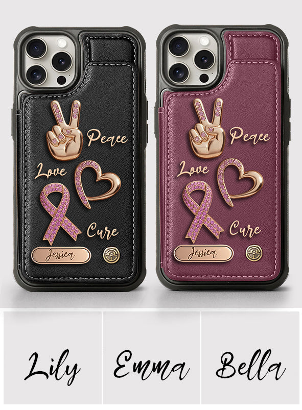 Peace Love Cure - Personalized Breast Cancer Awareness Wallet Phone Case