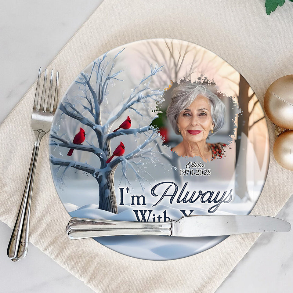 Je suis toujours avec toi - Assiette ronde en céramique personnalisée « Je suis toujours avec toi »