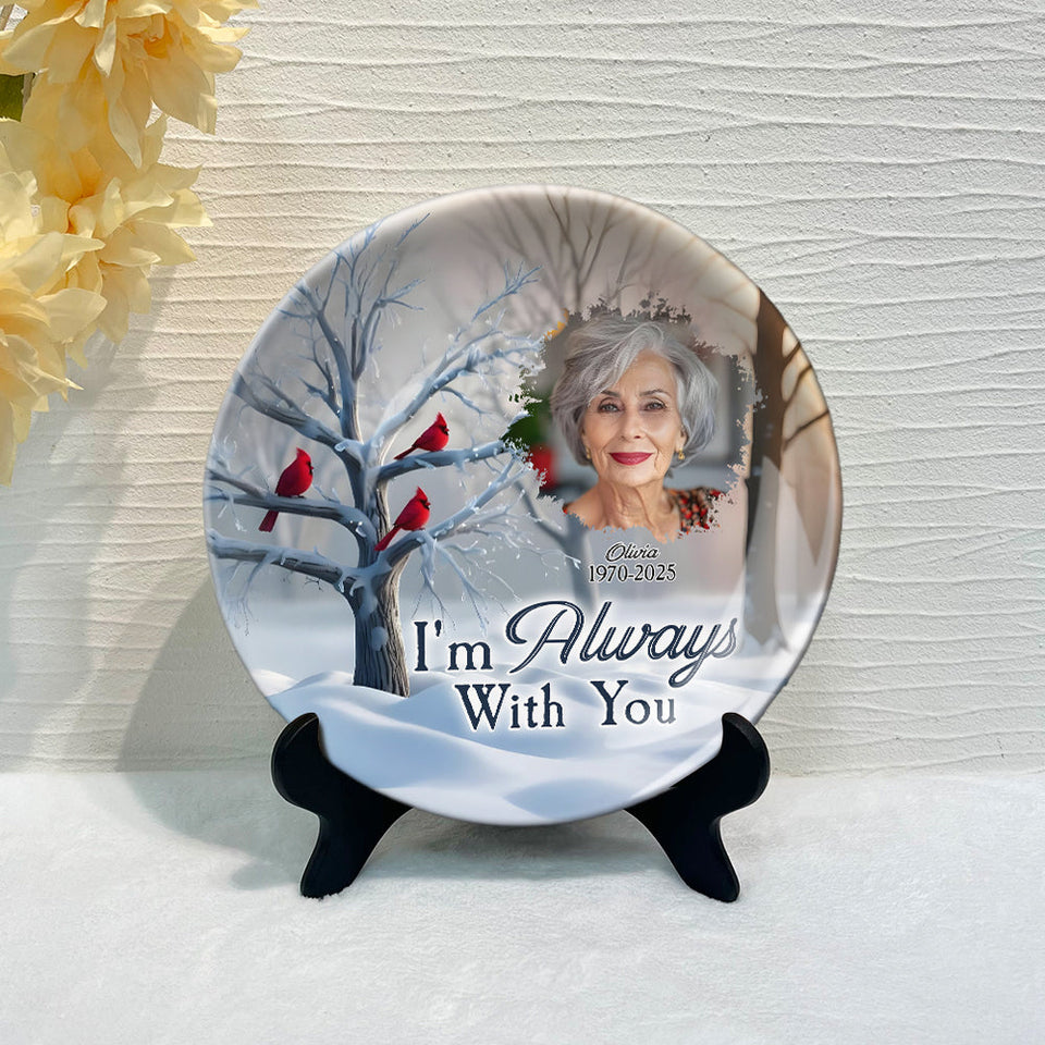 Je suis toujours avec toi - Assiette ronde en céramique personnalisée « Je suis toujours avec toi »
