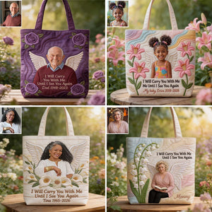 Custom Any PhotoI Will Cary You With Me - Personalized Memorial Quilted Tote Bag