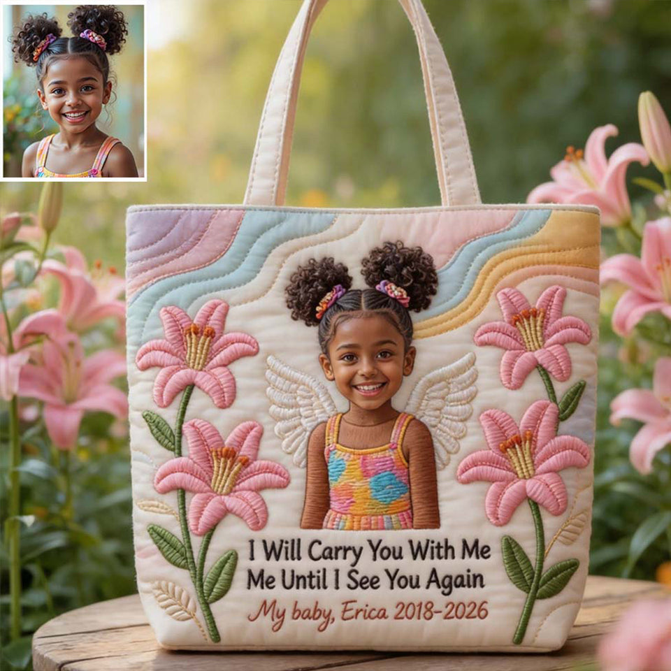 Custom Any PhotoI Will Cary You With Me - Personalized Memorial Quilted Tote Bag