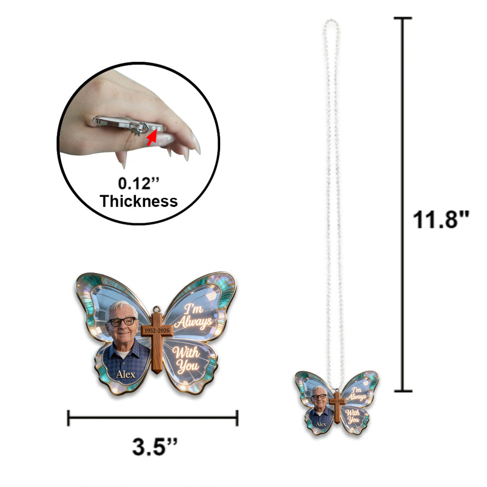 I'm Always With You - Personalized Memorial Car Ornament