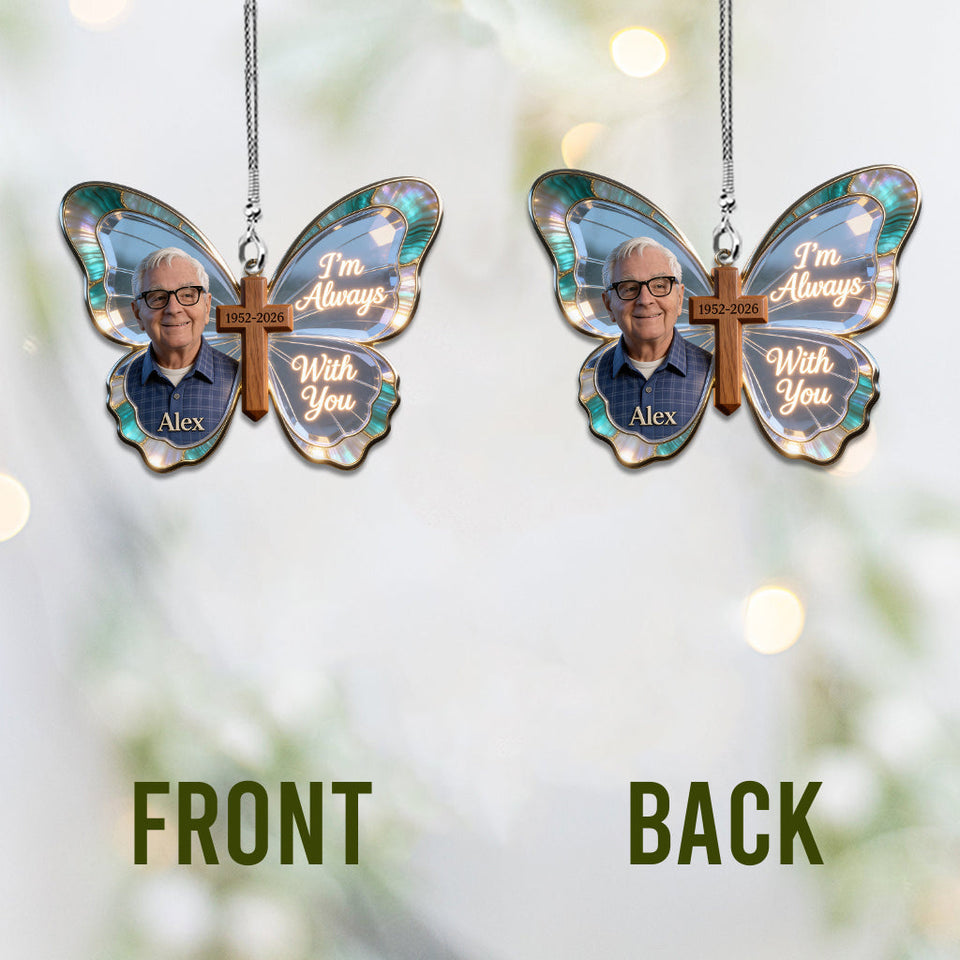 I'm Always With You - Personalized Memorial Car Ornament