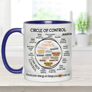 Circle Of Control, Focus Your Energy On Things You CAN Control - Personalized Mental Health Awareness Accent Mug