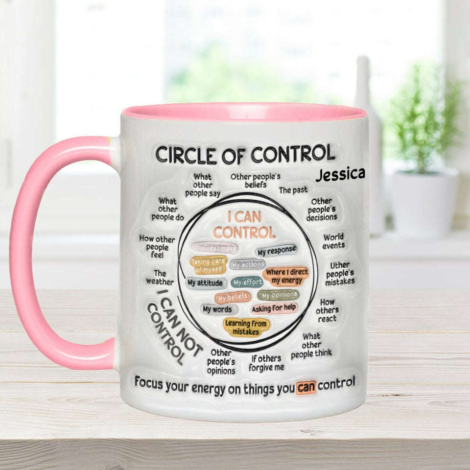 Circle Of Control, Focus Your Energy On Things You CAN Control - Personalized Mental Health Awareness Accent Mug