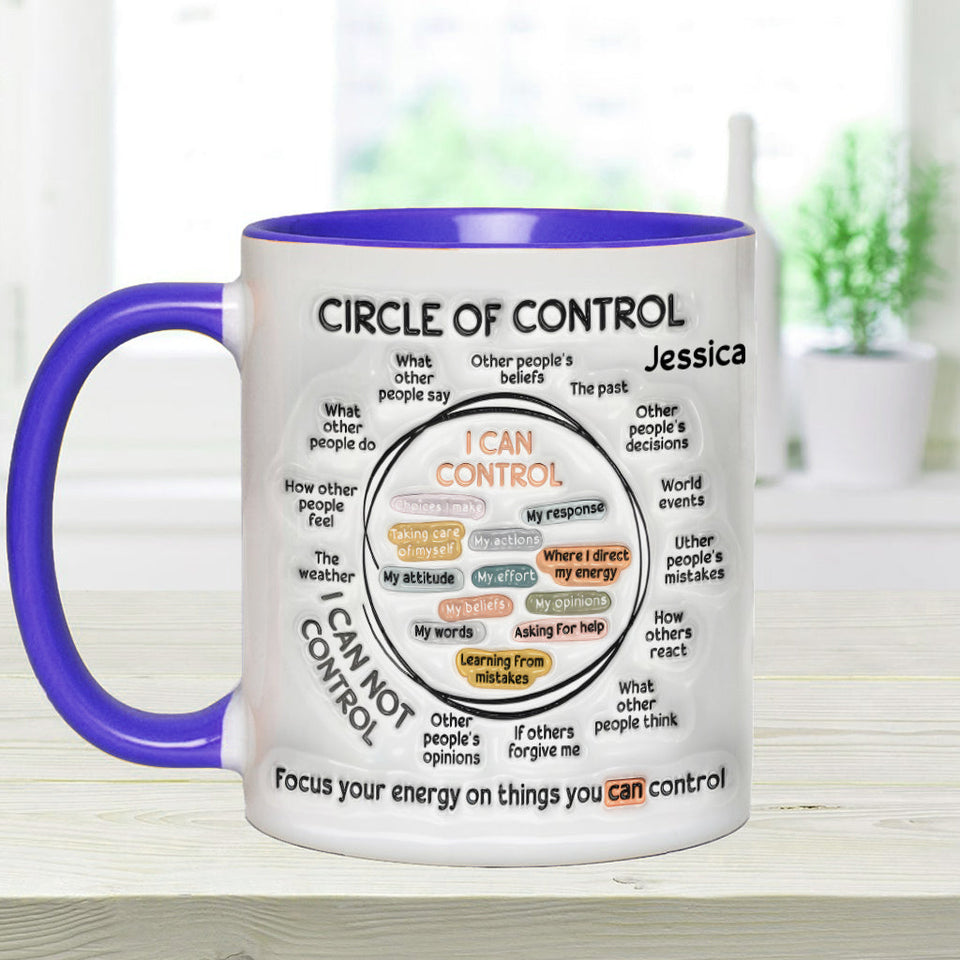 Circle Of Control, Focus Your Energy On Things You CAN Control - Personalized Mental Health Awareness Accent Mug
