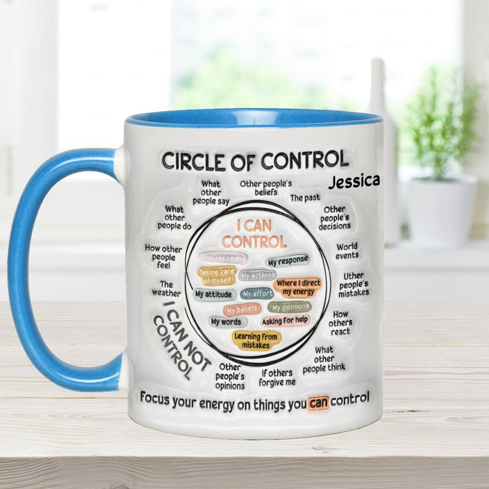 Circle Of Control, Focus Your Energy On Things You CAN Control - Personalized Mental Health Awareness Accent Mug