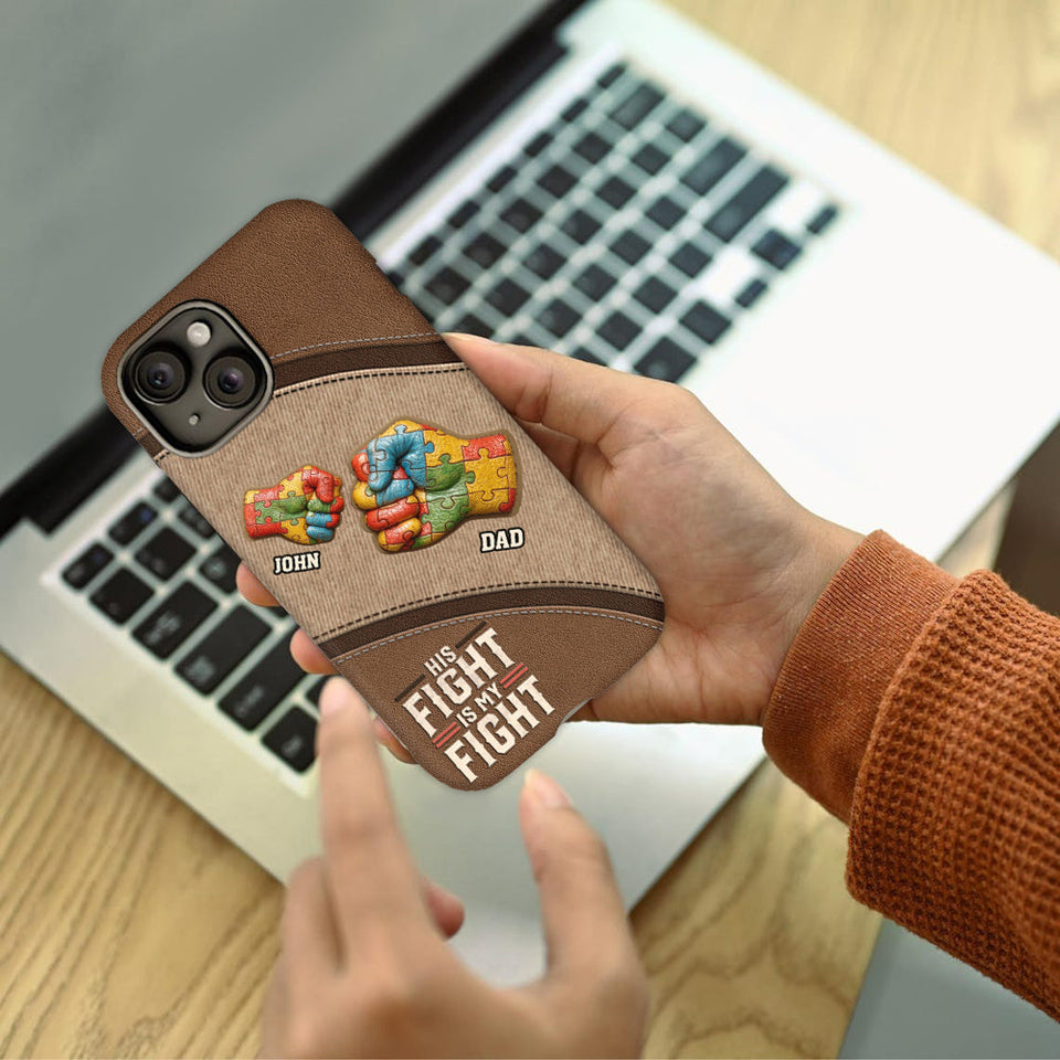 His/ Her Fight Is My Fight - Personalized Autism Awareness Full Print Phone Case