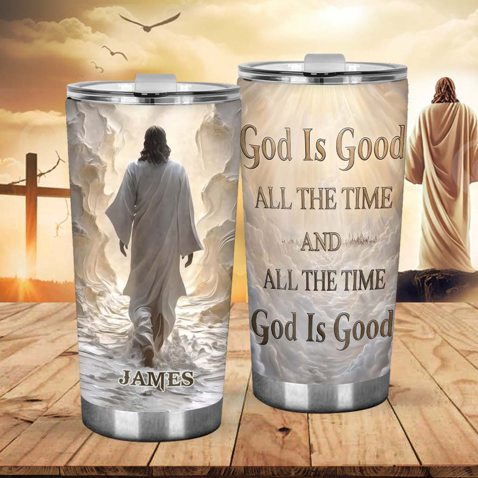 God Is Good All The Time - Personalized Christian Tumbler