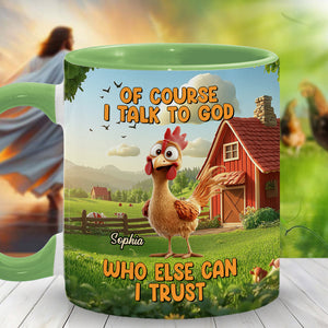 Of Couse I Talk To God - Personalized Christian Accent Mug