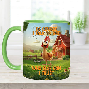 Of Couse I Talk To God - Personalized Christian Accent Mug