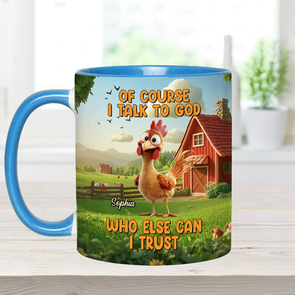 Of Couse I Talk To God - Personalized Christian Accent Mug