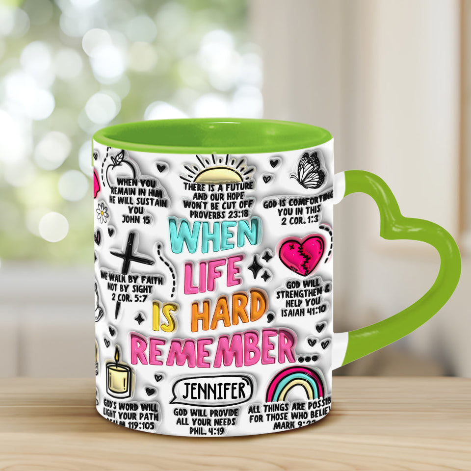 Quand la vie est dure, souvenez-vous - Mug personnalisé chrétien à anse en forme de cœur