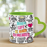 Quand la vie est dure, souvenez-vous - Mug personnalisé chrétien à anse en forme de cœur