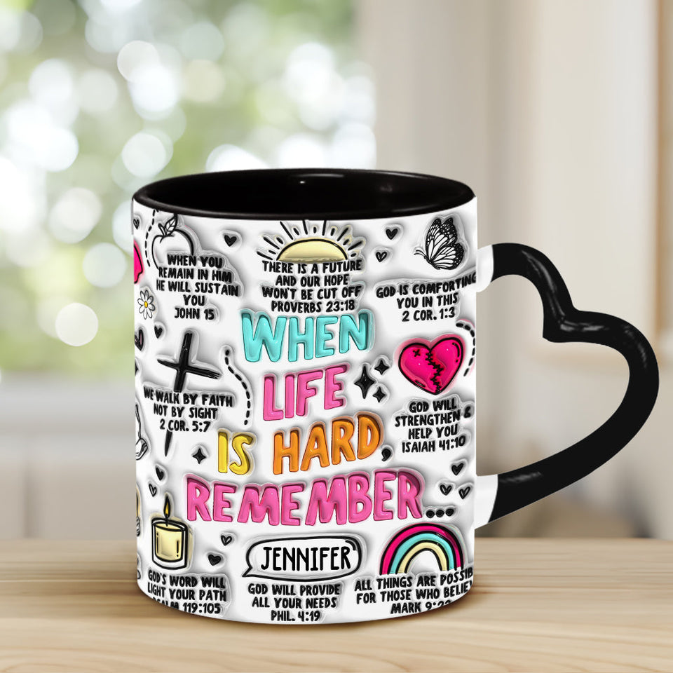 Quand la vie est dure, souvenez-vous - Mug personnalisé chrétien à anse en forme de cœur