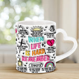 Quand la vie est dure, souvenez-vous - Mug personnalisé chrétien à anse en forme de cœur