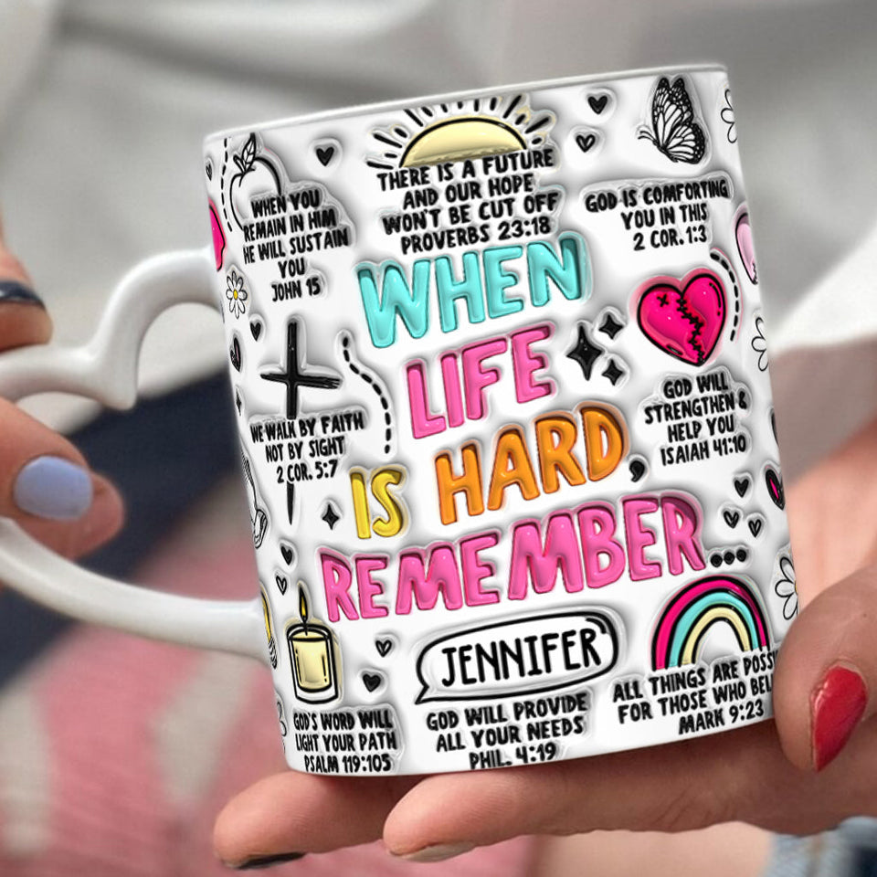Quand la vie est dure, souvenez-vous - Mug personnalisé chrétien à anse en forme de cœur