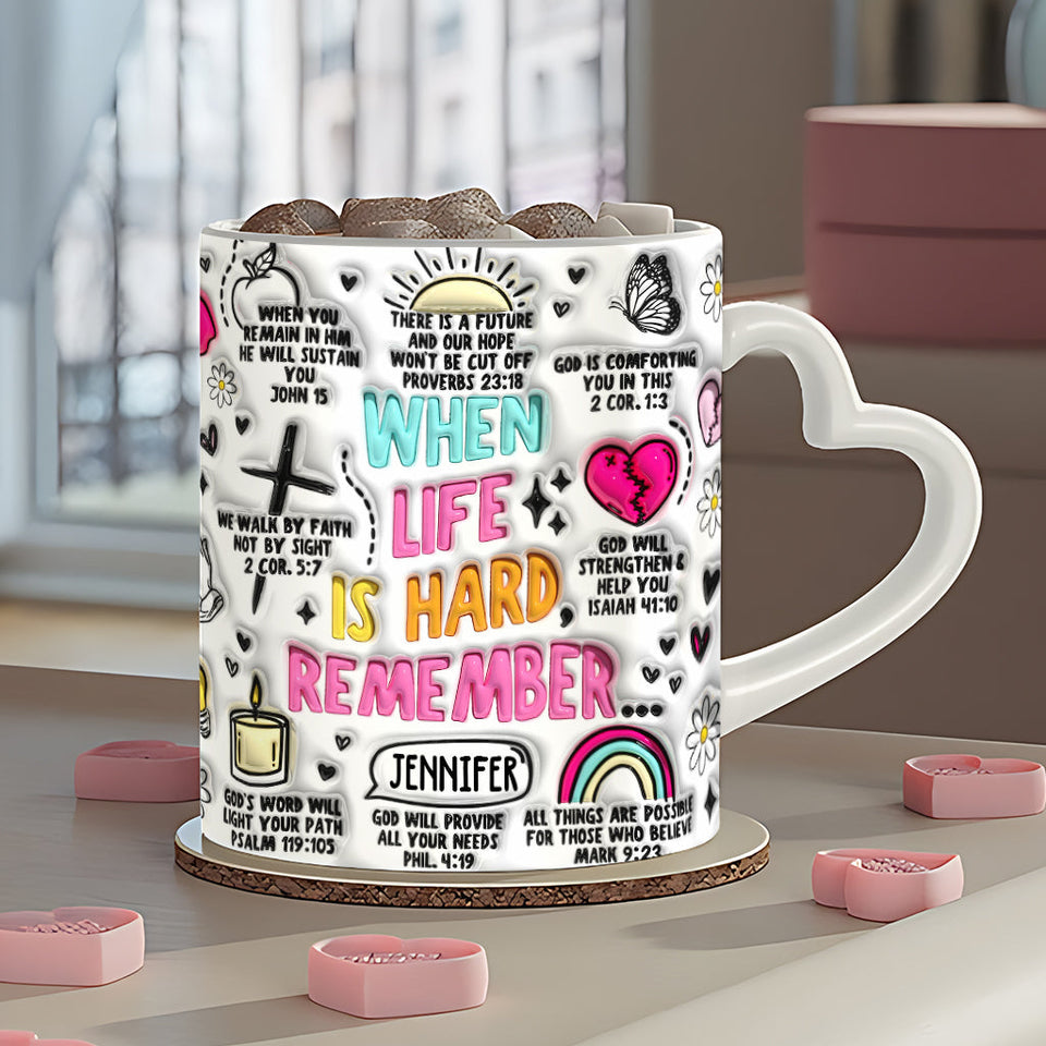Quand la vie est dure, souvenez-vous - Mug personnalisé chrétien à anse en forme de cœur