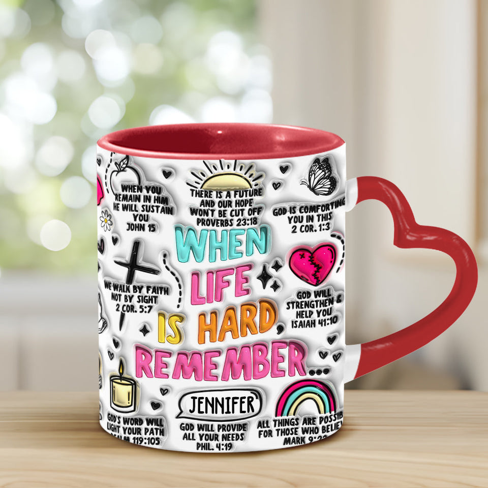 Quand la vie est dure, souvenez-vous - Mug personnalisé chrétien à anse en forme de cœur