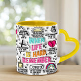 Quand la vie est dure, souvenez-vous - Mug personnalisé chrétien à anse en forme de cœur