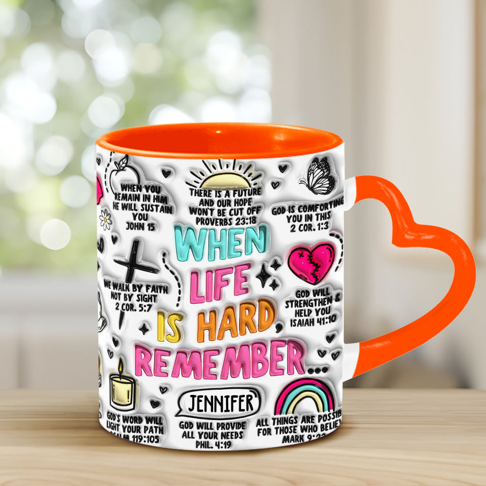 Quand la vie est dure, souvenez-vous - Mug personnalisé chrétien à anse en forme de cœur