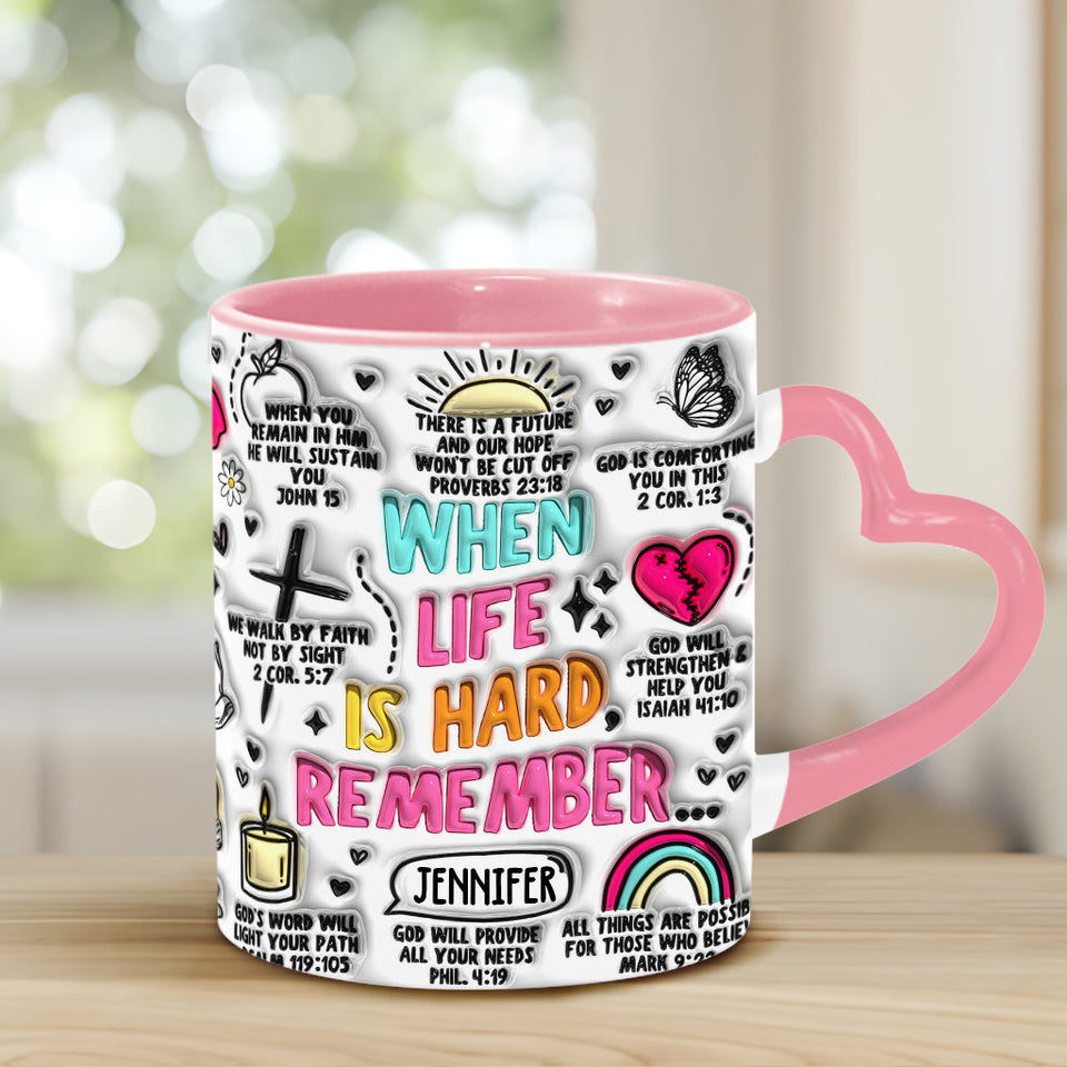 Quand la vie est dure, souvenez-vous - Mug personnalisé chrétien à anse en forme de cœur