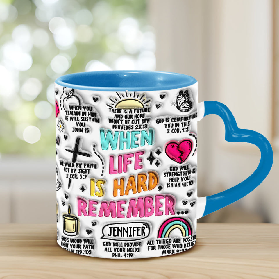 Quand la vie est dure, souvenez-vous - Mug personnalisé chrétien à anse en forme de cœur