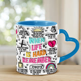 Quand la vie est dure, souvenez-vous - Mug personnalisé chrétien à anse en forme de cœur