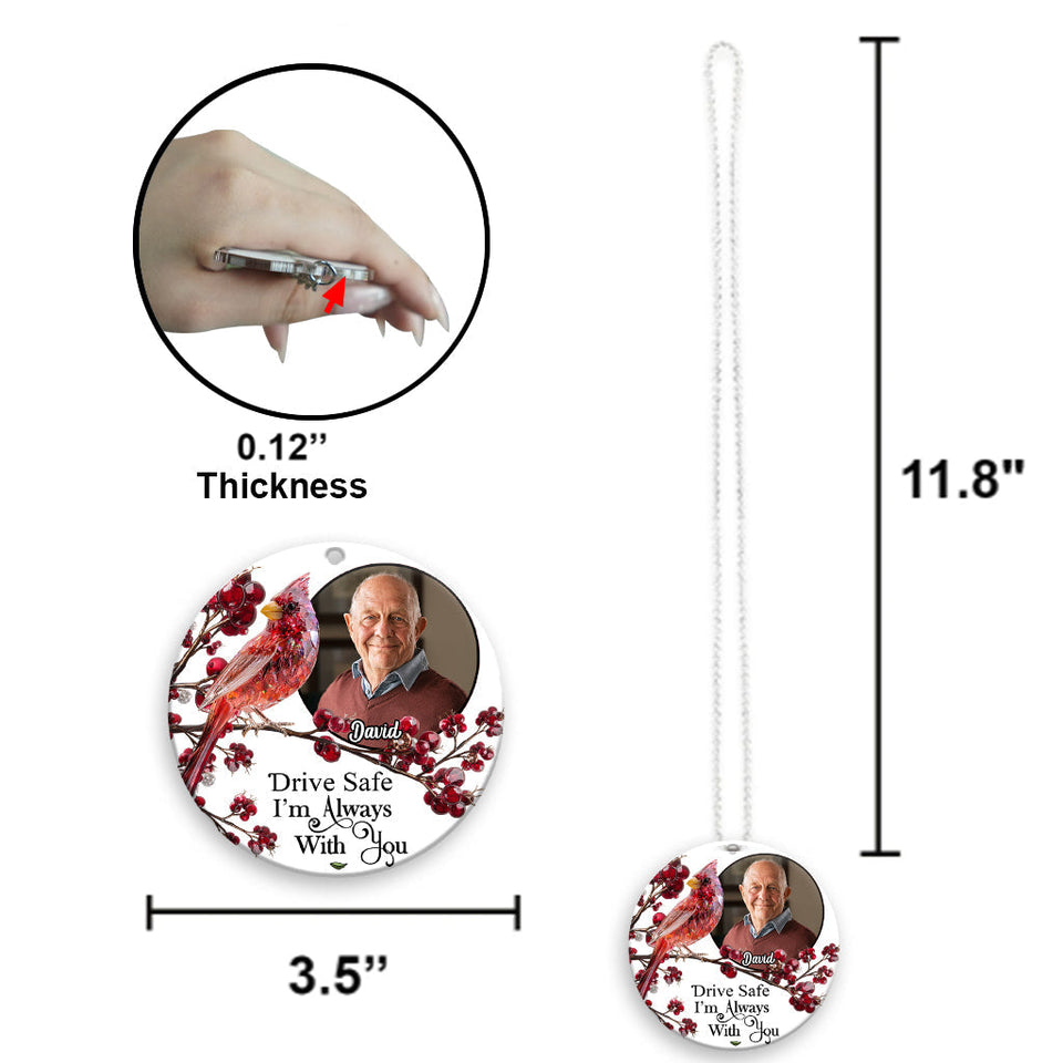 Conduis prudemment, je suis toujours avec toi - Ornement de voiture transparent commémoratif personnalisé « Je suis toujours avec toi ».