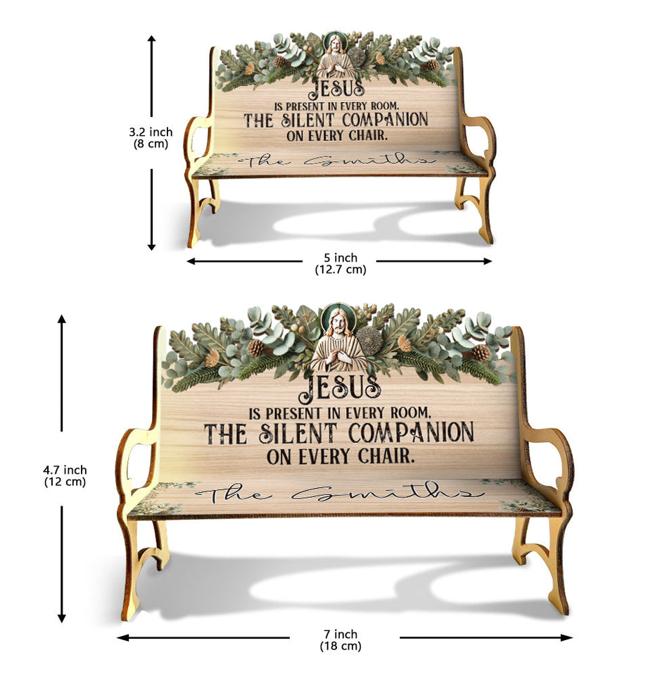 Jésus est présent dans chaque pièce - Banc en bois chrétien personnalisé