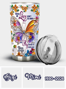 Those We Love Don't Go Away - Personalized Memorial Tumbler