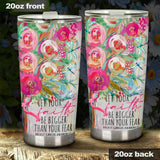 Let Your Faith Be Bigger Than Your Fear - Breast Cancer Awareness Tumbler 0822