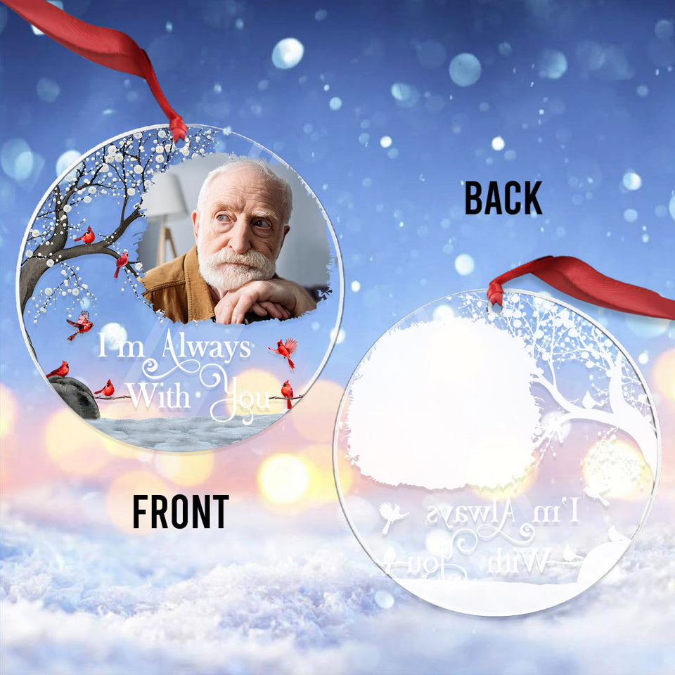 Je suis toujours avec toi - Ornement commémoratif transparent personnalisé en forme de cercle - Je suis toujours avec toi