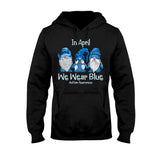 In April We Wear Blue - Autism Awareness T-shirt and Hoodie 1121