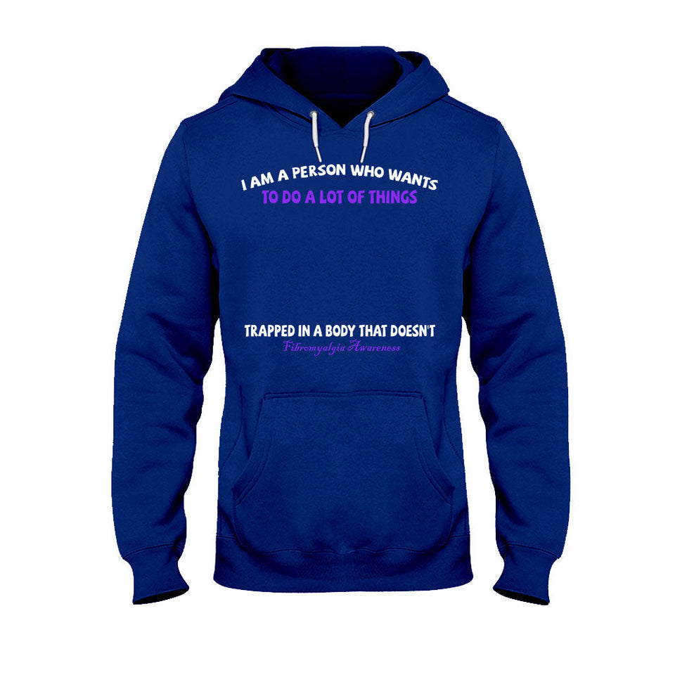 I Am A Person Who Wants To Do A Lot Of Things - Personalized Fibromyalgia Awareness T-shirt and Hoodie