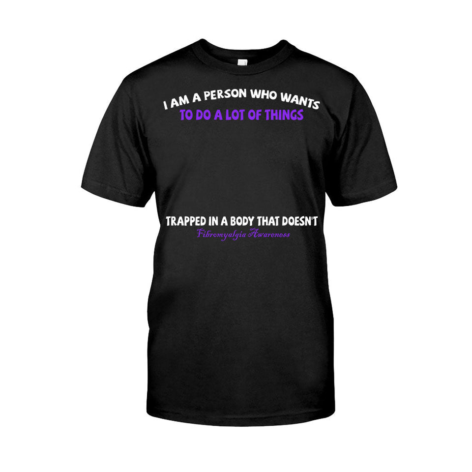 I Am A Person Who Wants To Do A Lot Of Things - Personalized Fibromyalgia Awareness T-shirt and Hoodie