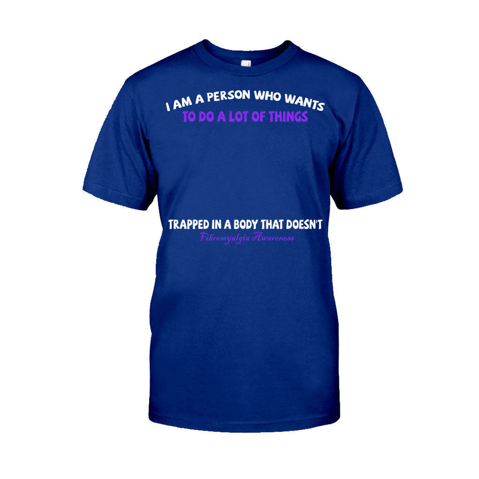 I Am A Person Who Wants To Do A Lot Of Things - Personalized Fibromyalgia Awareness T-shirt and Hoodie