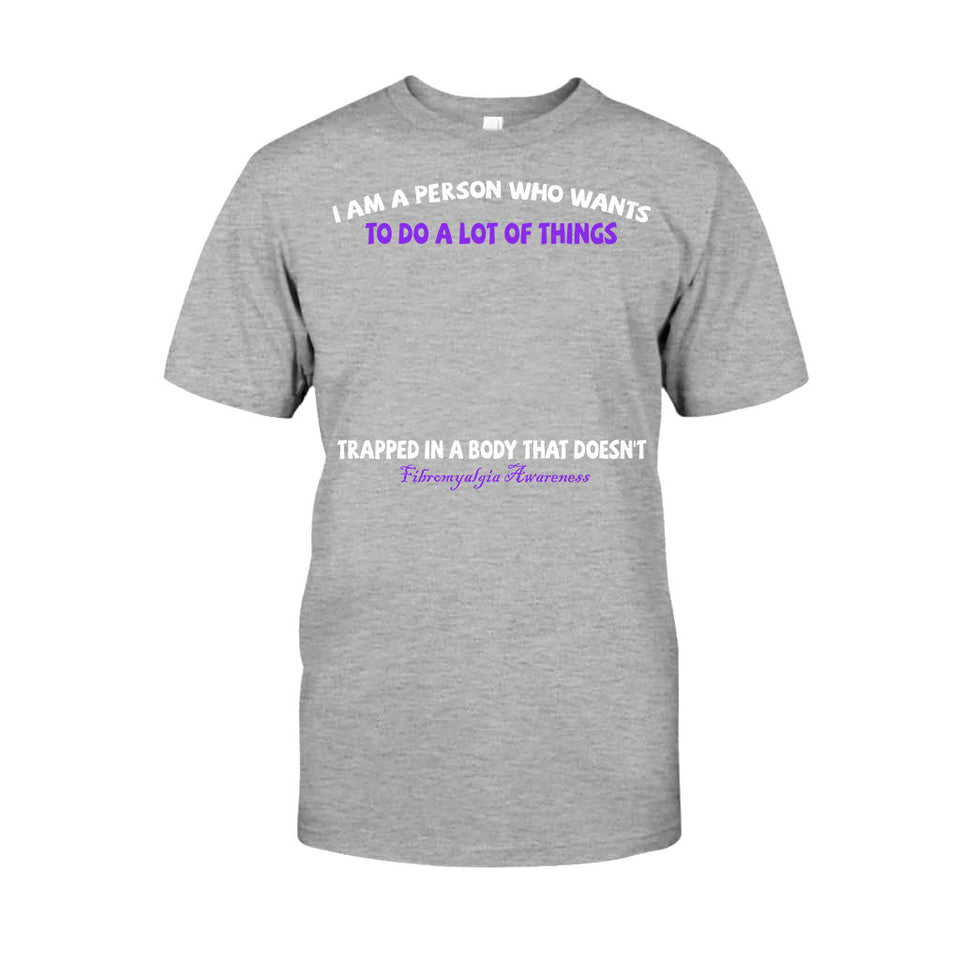I Am A Person Who Wants To Do A Lot Of Things - Personalized Fibromyalgia Awareness T-shirt and Hoodie