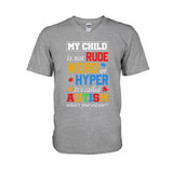 My Child Is Not Rude Weird Hyper Classic Autism Awareness T-shirt and Hoodie 112021