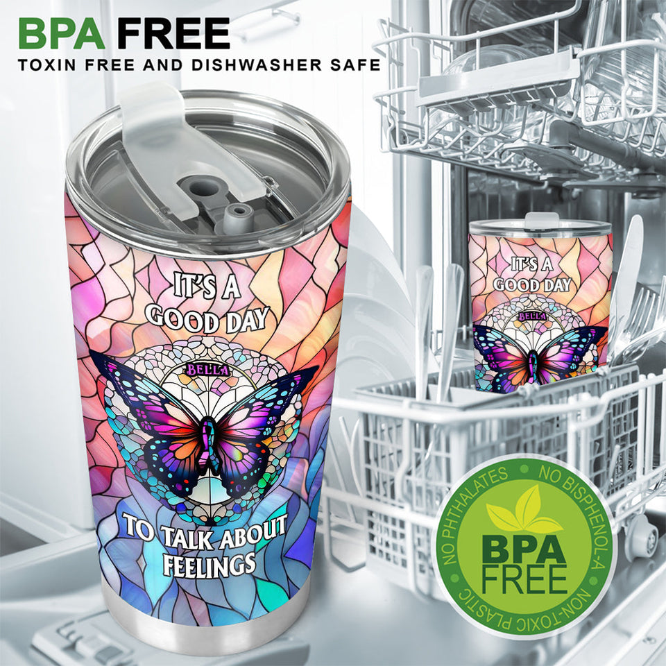It's A Good Day To Talk About Feelings - Personalized Mental Health Awareness Tumbler