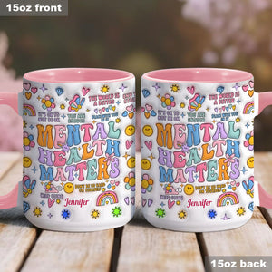 Mental Health Matter - Personalized Mental Health Awareness Accent Mug