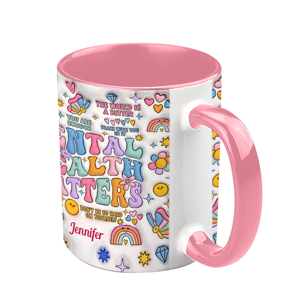Mental Health Matter - Personalized Mental Health Awareness Accent Mug