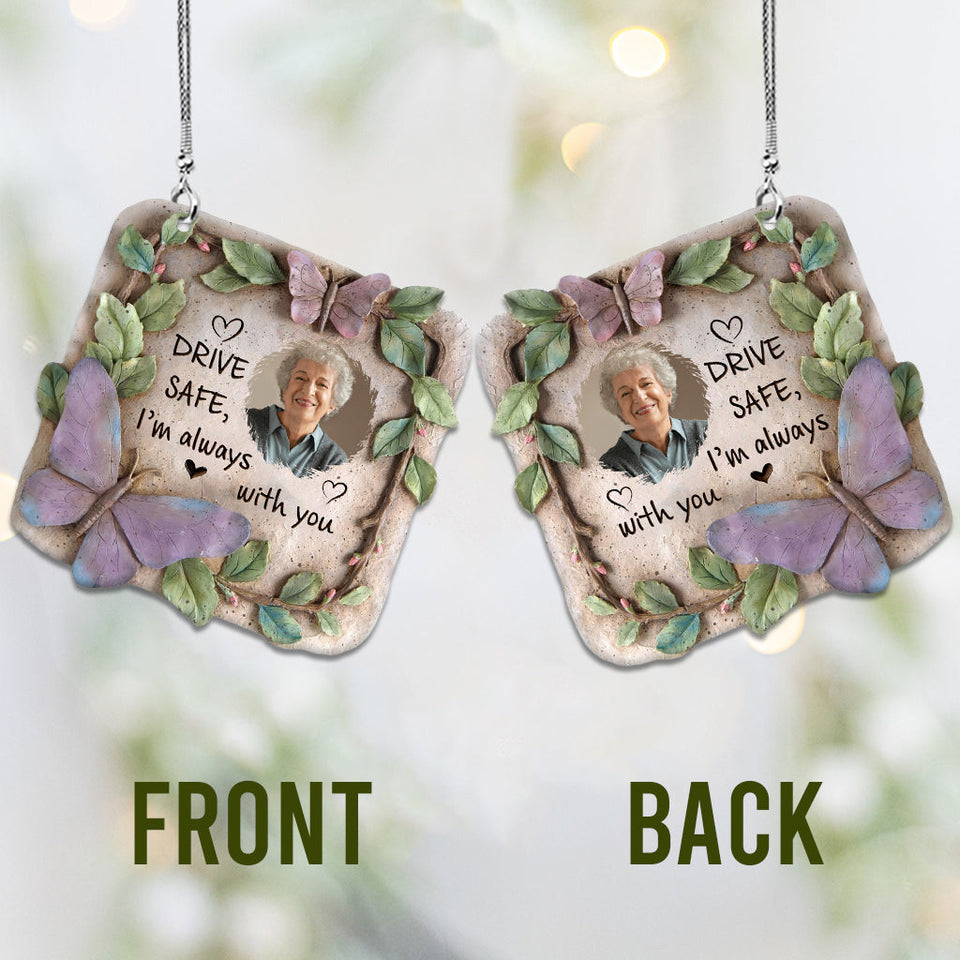 Conduis prudemment, je suis toujours avec toi - Ornement de voiture commémoratif personnalisé « Je suis toujours avec toi »