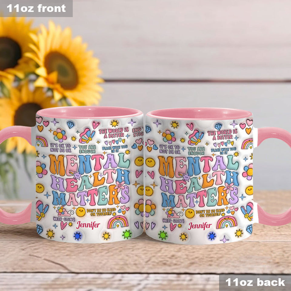 Mental Health Matter - Personalized Mental Health Awareness Accent Mug