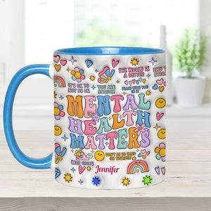 Mental Health Matter - Personalized Mental Health Awareness Accent Mug